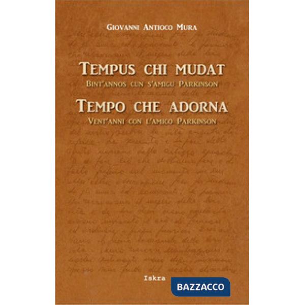 Tempus chi mudat. Bint'annos cun s'amigu Parkinson-Tempo che adorna. Vent'anni c