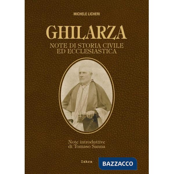 Ghilarza. Note di storia civile ed ecclesiastica. Ediz. ampliata