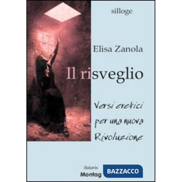 Risveglio. Versi eretici per una nuova rivoluzione (Il)