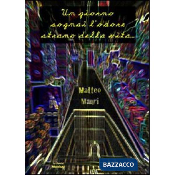 Giorno sogna l'odore strano della vita (Un)