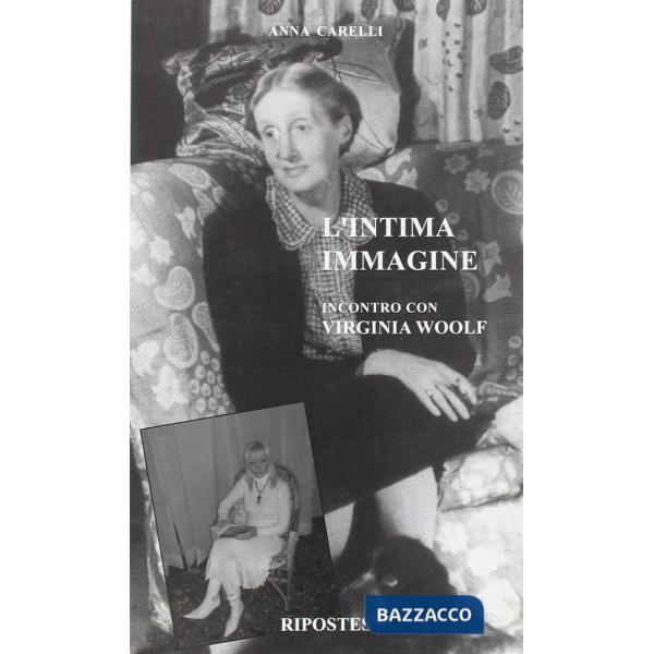 Intima immagine. Incontro con Virginia Woolf (L')