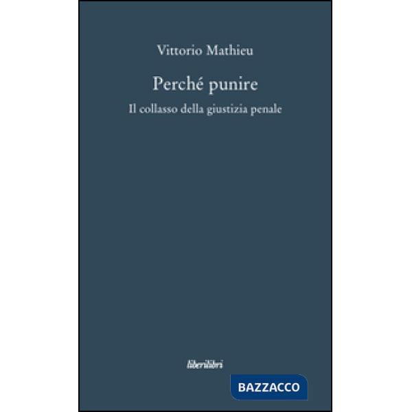 Perché punire. Il collasso della giustizia penale