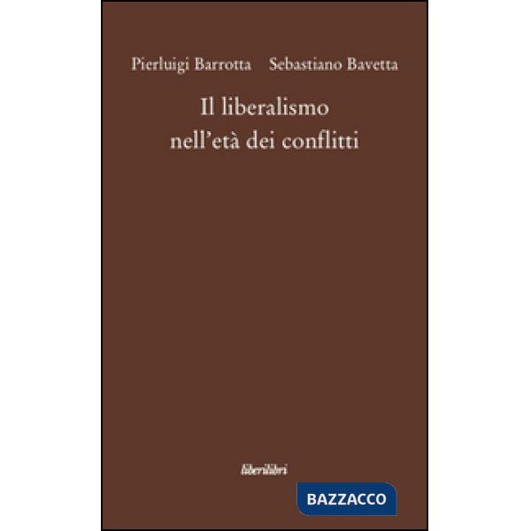 Liberalismo nell'età dei conflitti (Il)