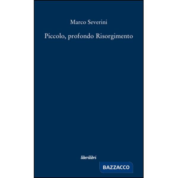 Piccolo, profondo Risorgimento