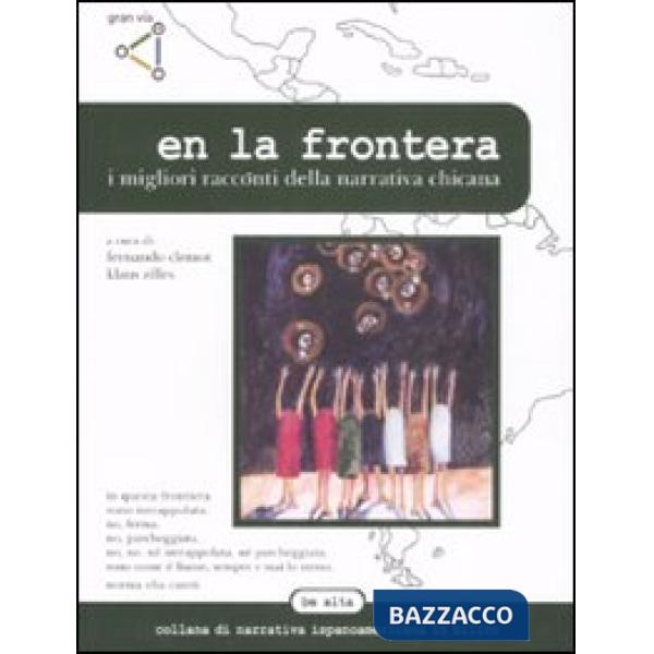 En la frontera. I migliori racconti della letteratura chicana
