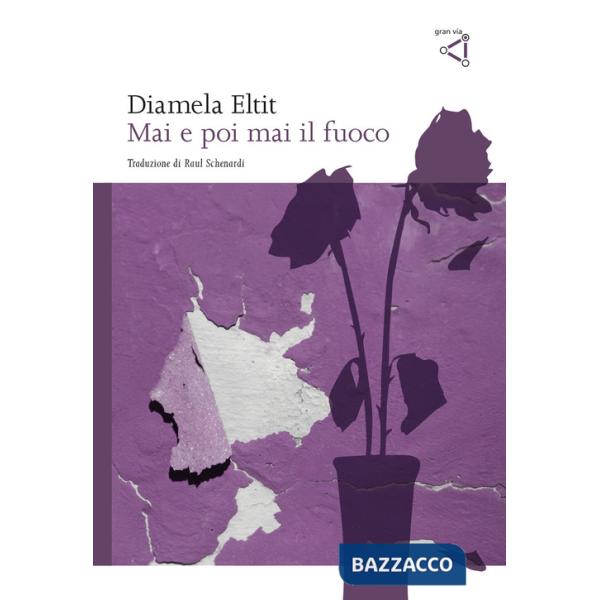 Mai e poi mai il fuoco