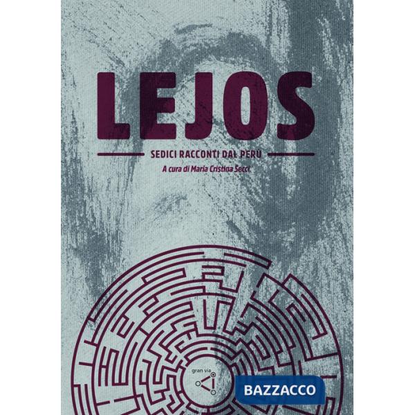 Lejos. Sedici racconti dal Perù
