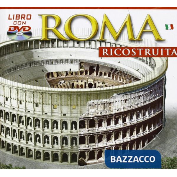 Roma ricostruita. Ediz. illustrata. Con DVD
