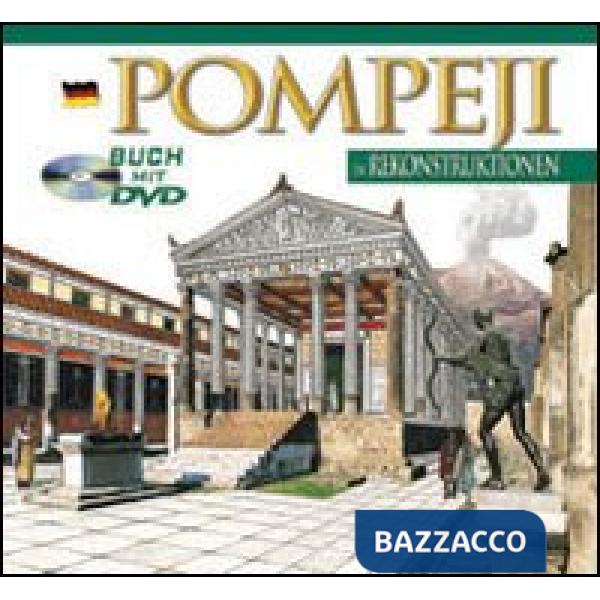 Pompei ricostruite. Ediz. tedesca. Con DVD