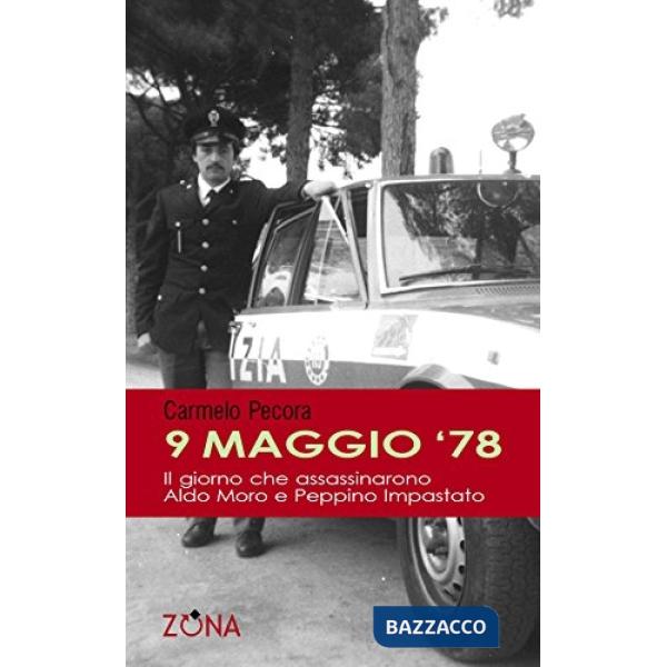 9 maggio '78. Il giorno che assassinarono Aldo Moro e Peppino Impastato