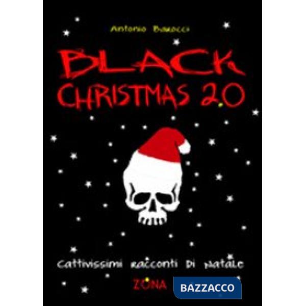 Black Christmas 2.0. Cattivissimi racconti di Natale