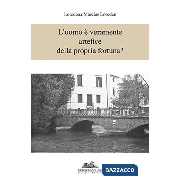 Uomo è veramente artefice della propria fortuna? (L')