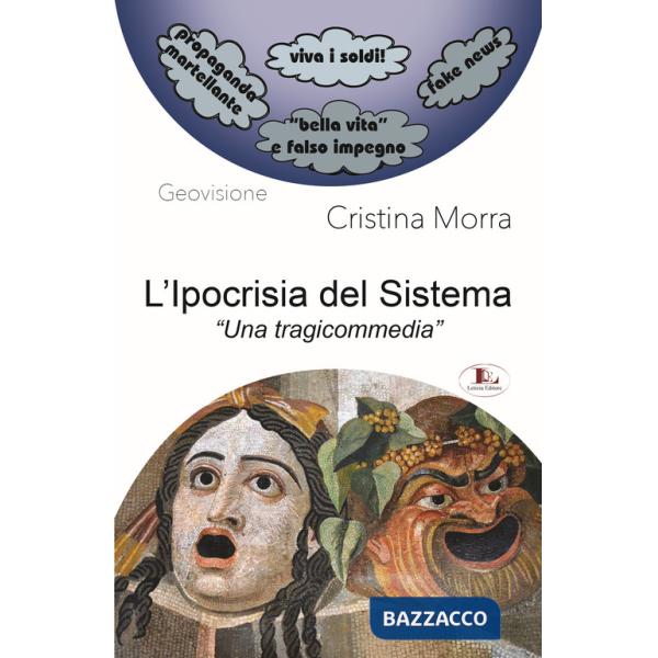 Ipocrisia del sistema. «Una tragicommedia» (L')