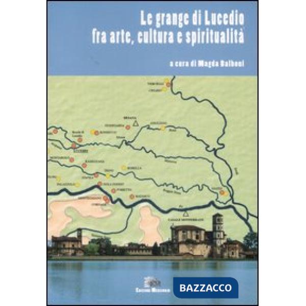 Grange di Lucedio. Fra arte, cultura e spiritualità. Atti del Convegno (Crescent