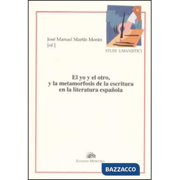 El yo y el otro, y la metamorfosis de la escritura en la literatura española