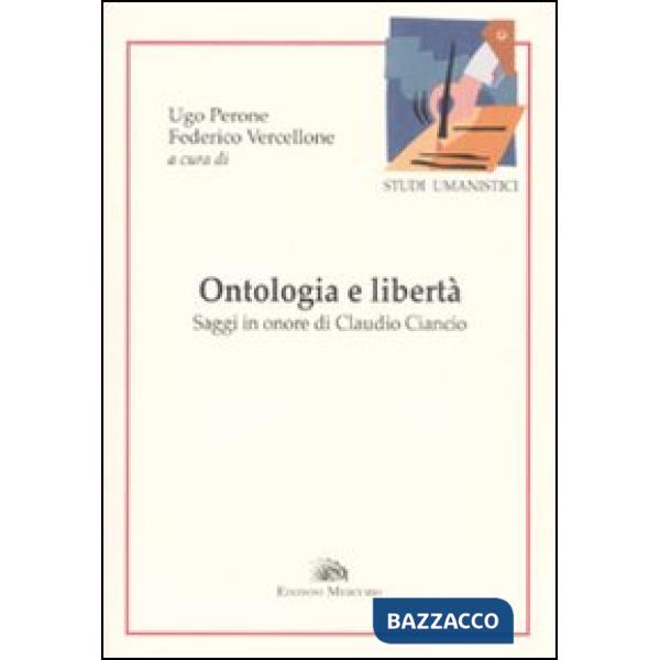 Ontologia e libertà. Saggi in onore di Claudio Ciancio
