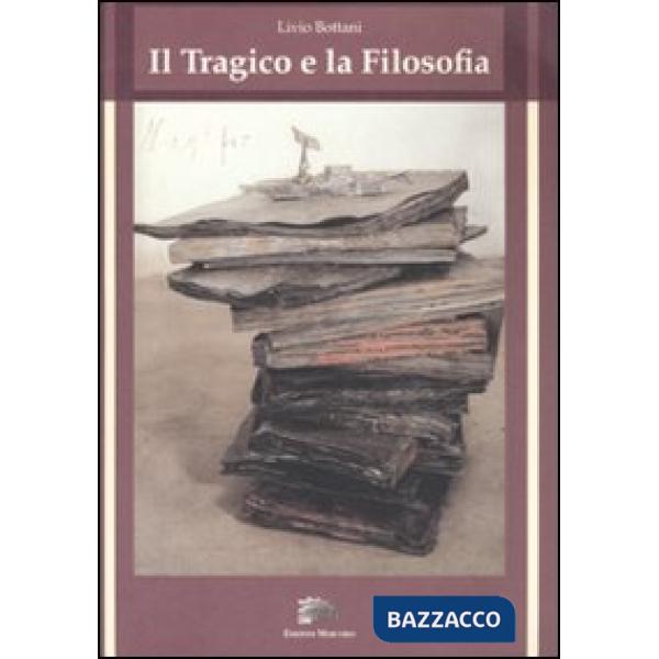 Tragico e la filosofia (Il)