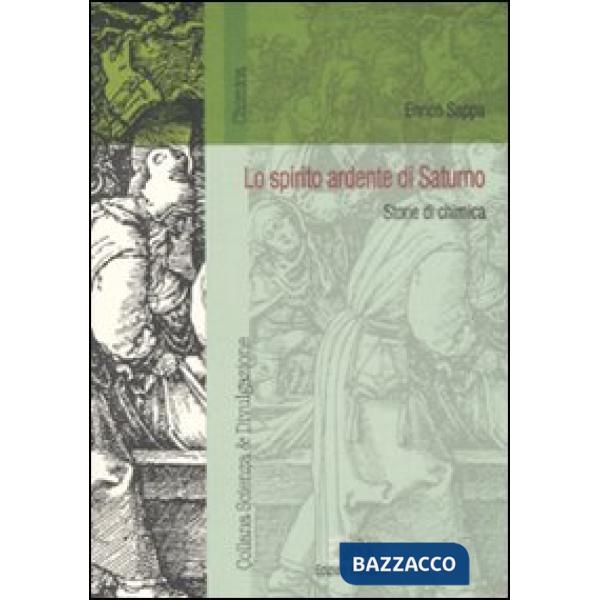 Spirito ardente di Saturno. Storie di chimica (Lo)