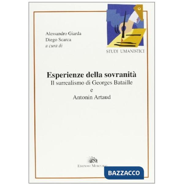 Esperienze della sovranità. Il surrealismo di Georges Bataille e Antonin Artaud