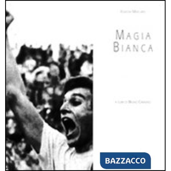 Magia Bianca. La cronaca leggendaria