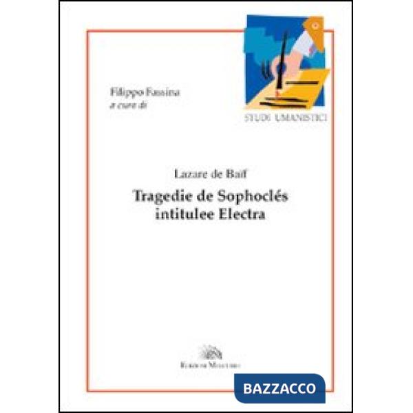Tragedie de Sophoclés intitulée Electra. Ediz. italiana e francese
