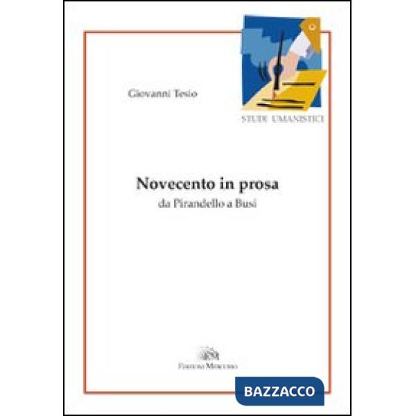 Novecento in prosa da Pirandello a Busi