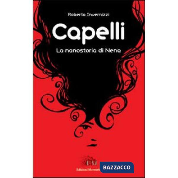 Capelli. La nanostoria di Nena
