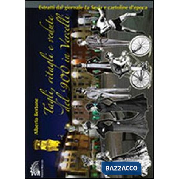 Tagli, ritagli e vedute del '900 in Vercelli