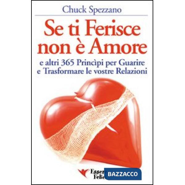 Se ti ferisce non è amore e altri 365 principi per guarire e trasformare le tue relazioni