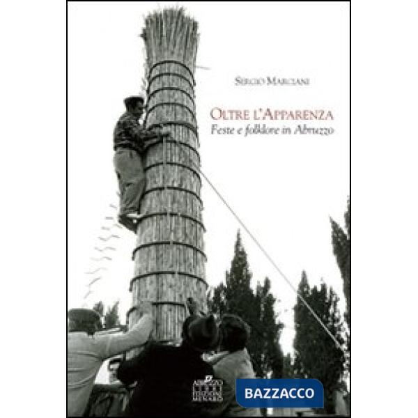 Oltre l'apparenza. Feste e folklore in Abruzzo