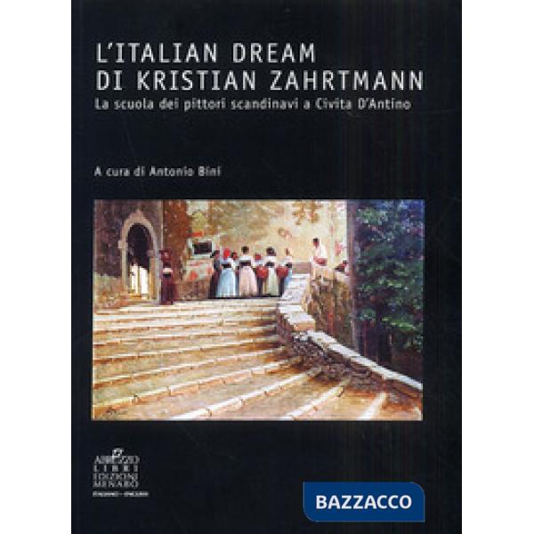 Italian dream di Kristian Zahrtmann. La scuola dei pittori scandinavi a Civita d'Antino (L')