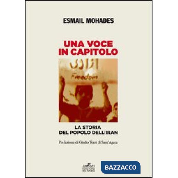 Voce in capitolo. La storia del popolo dell'Iran dal 1890 al 2013 (Una)