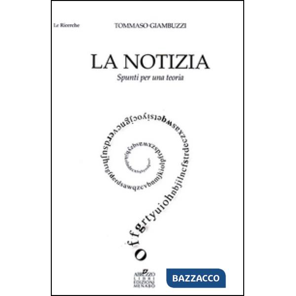 Notizia. Spunti per una teoria (La)