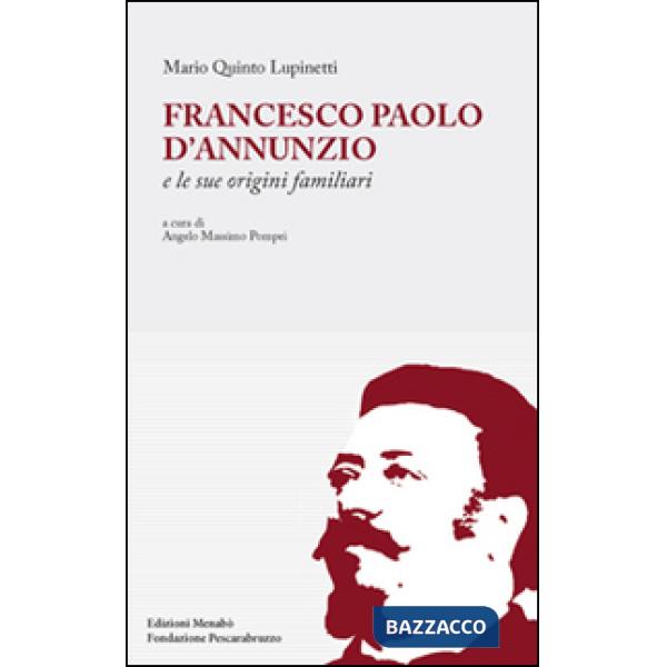 Francesco Paolo D'Annunzio e le sue origini familiari