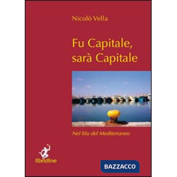 Fu capitale, sarà capitale