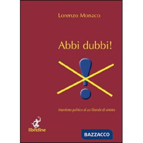 Abbi dubbi! Manifesto politico di un liberale di sinistra