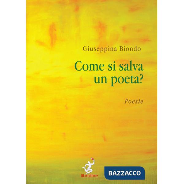 Come si salva un poeta?-How do you save a poet?