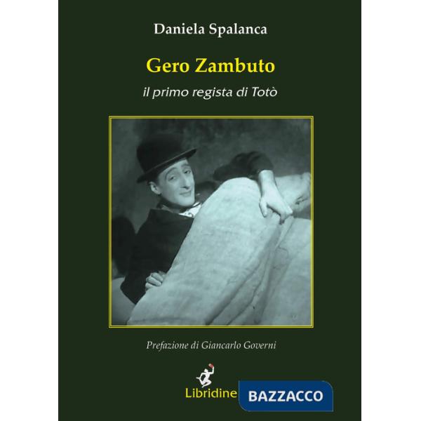 Gero Zambuto. Il primo regista di Totò