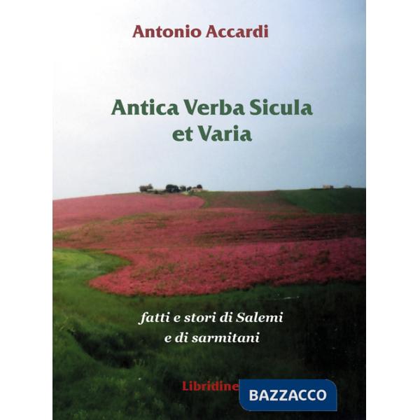 Antica verba sicula et varia. Fatti e stori di Salemi e di sarmitani