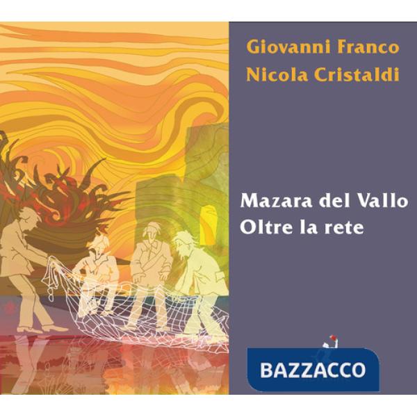 Mazara del Vallo. Oltre la rete. Ediz. illustrata