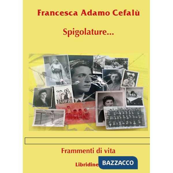 Spigolature... frammenti di vita