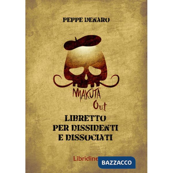 Makuta out. Libretto per dissidenti e dissociati