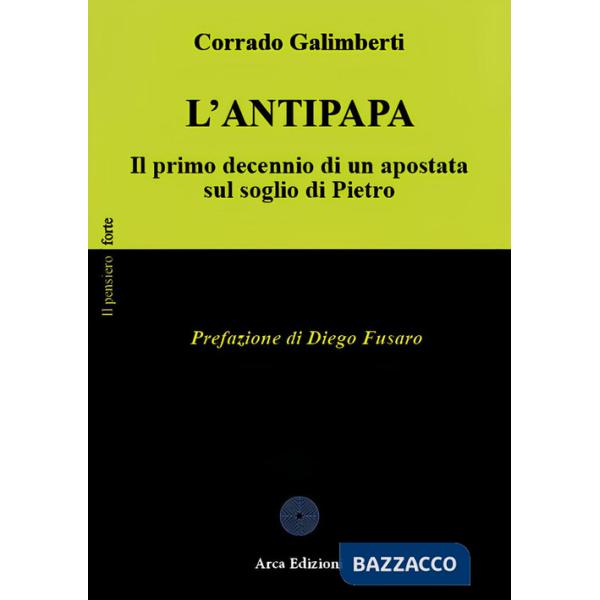 Antipapa. Il primo decennio di un apostata sul soglio di Pietro (L')