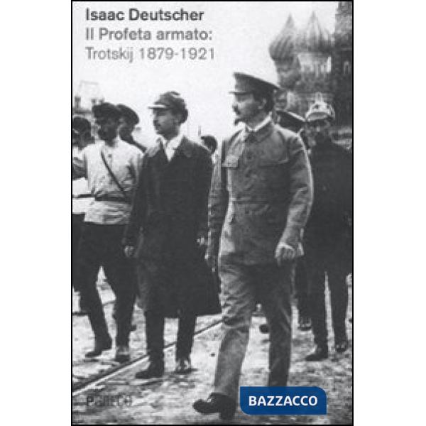 Profeta armato: Trotskij 1879-1921 (Il)