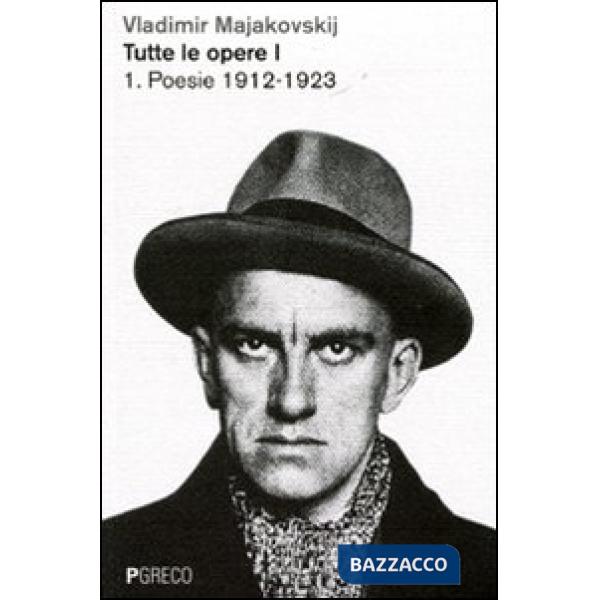 Tutte le opere. Vol. 1: Poesie 1912-1926