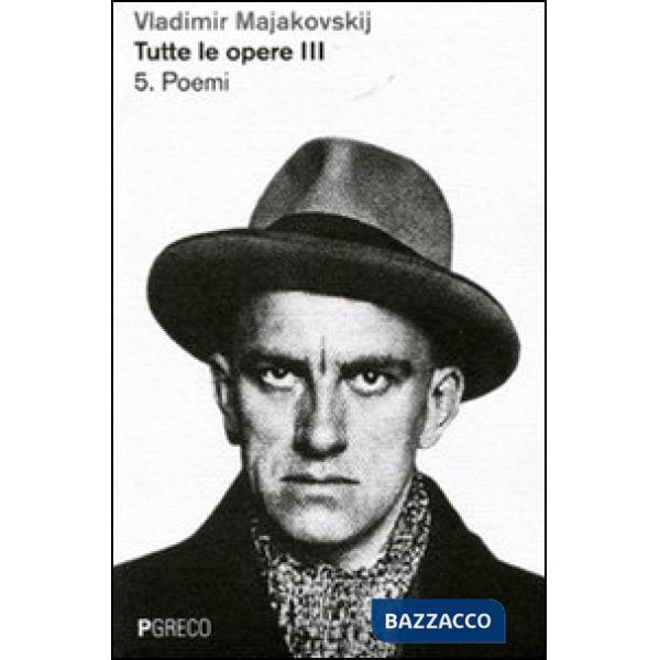 Tutte le opere. Vol. 3: Poemi-Teatro e altri scritti