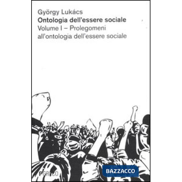 Ontologia dell'essere sociale. Vol. 1: Prolegomeni all'ontologia dell'essere sociale