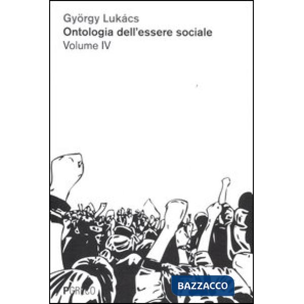 Ontologia dell'essere sociale. Vol. 4