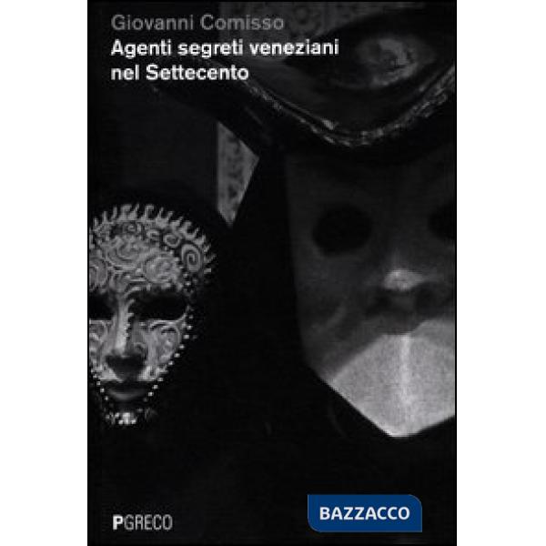 Agenti segreti veneziani nel Settecento