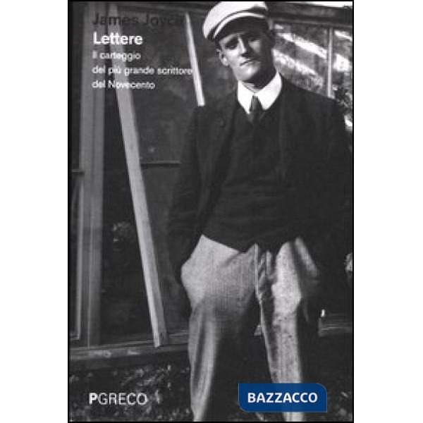 Lettere. Il carteggio del più grande scrittore del Novecento
